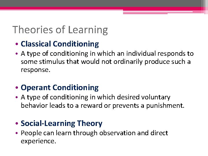 Theories of Learning • Classical Conditioning • A type of conditioning in which an