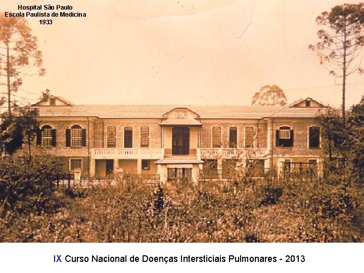 Hospital São Paulo Escola Paulista de Medicina 1933 IX Curso Nacional de Doenças Intersticiais