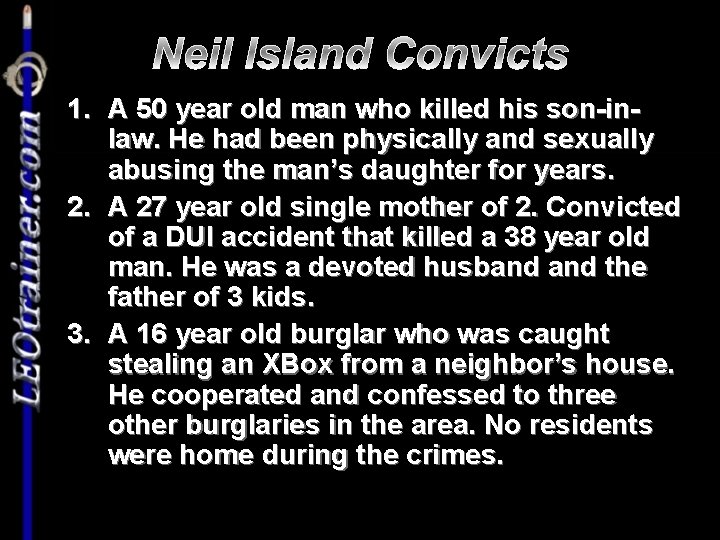 Neil Island Convicts 1. A 50 year old man who killed his son-inlaw. He