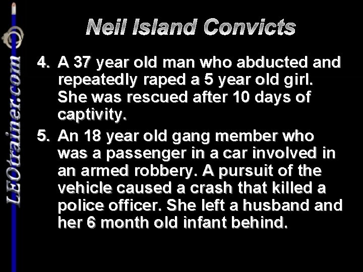 Neil Island Convicts 4. A 37 year old man who abducted and repeatedly raped