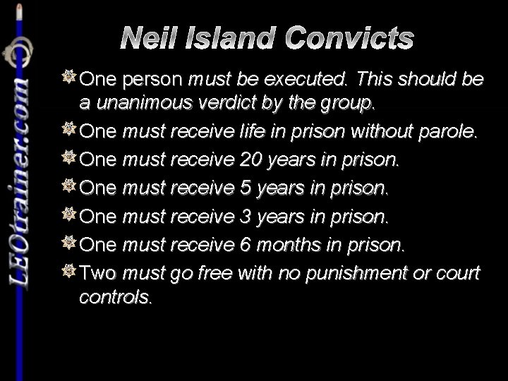 Neil Island Convicts One person must be executed. This should be a unanimous verdict