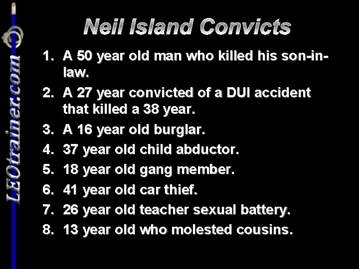 Neil Island Convicts 1. A 50 year old man who killed his son-inlaw. 2.