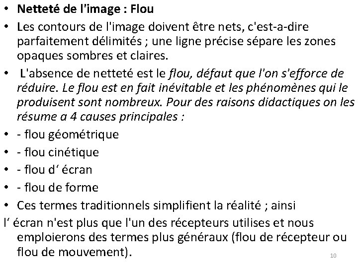  • Netteté de l'image : Flou • Les contours de l'image doivent être