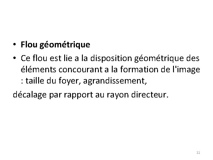  • Flou géométrique • Ce flou est lie a la disposition géométrique des