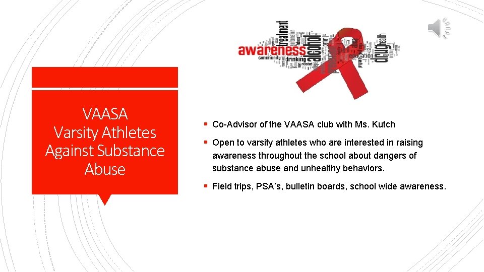 VAASA Varsity Athletes Against Substance Abuse § Co-Advisor of the VAASA club with Ms.