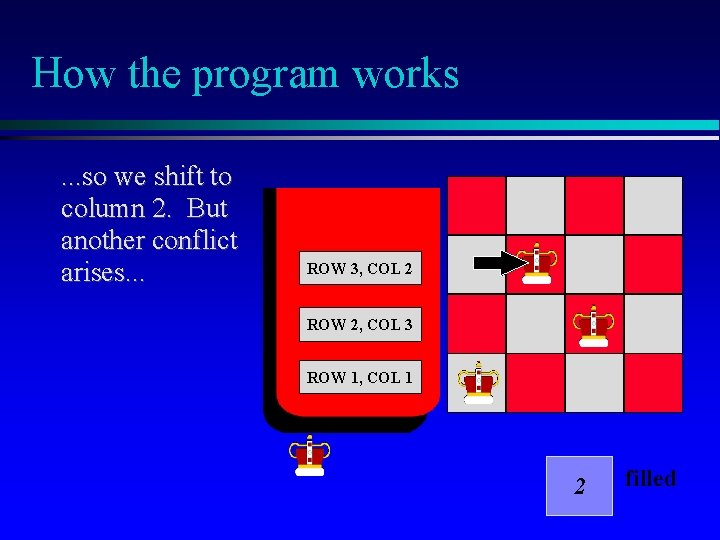How the program works. . . so we shift to column 2. But another