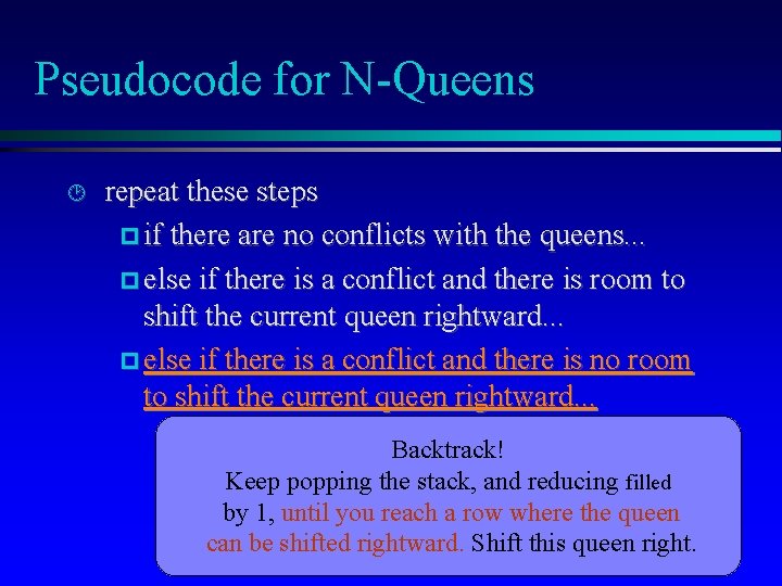 Pseudocode for N-Queens repeat these steps if there are no conflicts with the queens.