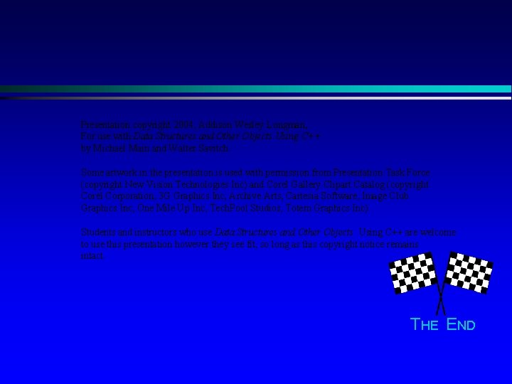 Presentation copyright 2004, Addison Wesley Longman, For use with Data Structures and Other Objects