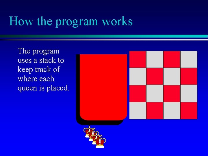 How the program works The program uses a stack to keep track of where
