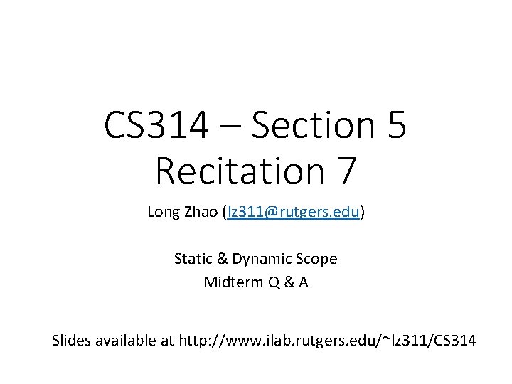 CS 314 – Section 5 Recitation 7 Long Zhao (lz 311@rutgers. edu) Static &