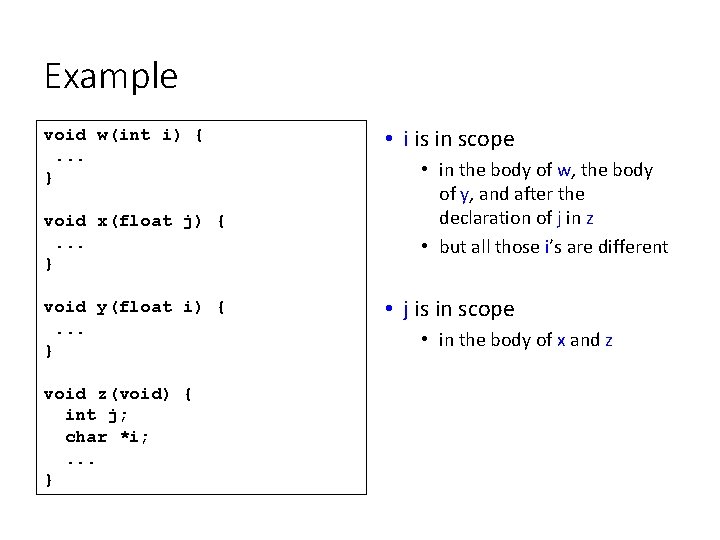 Example void w(int i) { . . . } void x(float j) { .