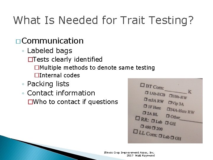 What Is Needed for Trait Testing? � Communication ◦ Labeled bags �Tests clearly identified