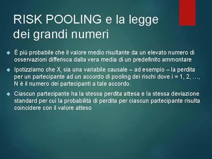 RISK POOLING e la legge dei grandi numeri È più probabile che il valore