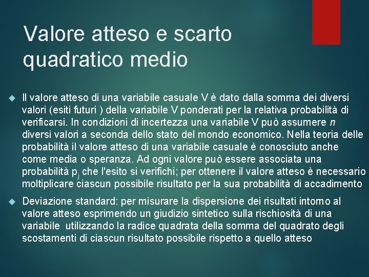 Valore atteso e scarto quadratico medio Il valore atteso di una variabile casuale V
