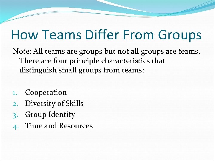 DEVELOPING EFFECTIVE TEAMS Chapter Six How Teams Differ