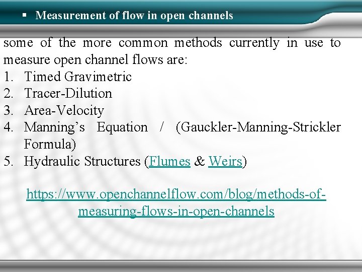 § Measurement of flow in open channels some of the more common methods currently § Measurement of flow in open channels some of the more common methods currently