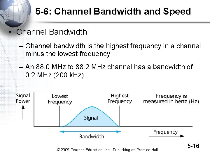 5 -6: Channel Bandwidth and Speed • Channel Bandwidth – Channel bandwidth is the 5 -6: Channel Bandwidth and Speed • Channel Bandwidth – Channel bandwidth is the