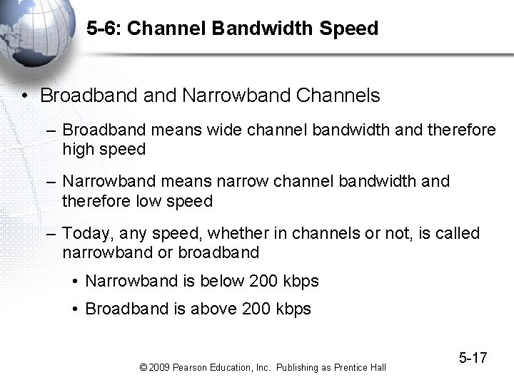 5 -6: Channel Bandwidth Speed • Broadband Narrowband Channels – Broadband means wide channel 5 -6: Channel Bandwidth Speed • Broadband Narrowband Channels – Broadband means wide channel