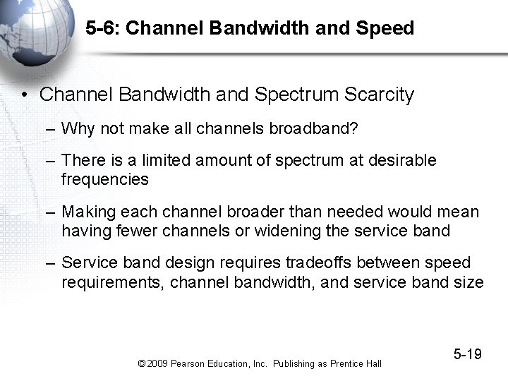 5 -6: Channel Bandwidth and Speed • Channel Bandwidth and Spectrum Scarcity – Why 5 -6: Channel Bandwidth and Speed • Channel Bandwidth and Spectrum Scarcity – Why