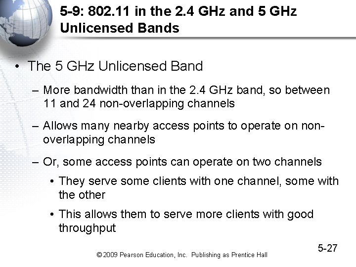 5 -9: 802. 11 in the 2. 4 GHz and 5 GHz Unlicensed Bands 5 -9: 802. 11 in the 2. 4 GHz and 5 GHz Unlicensed Bands