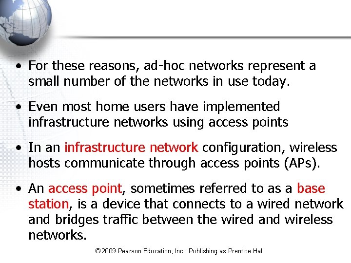 • For these reasons, ad-hoc networks represent a small number of the networks • For these reasons, ad-hoc networks represent a small number of the networks