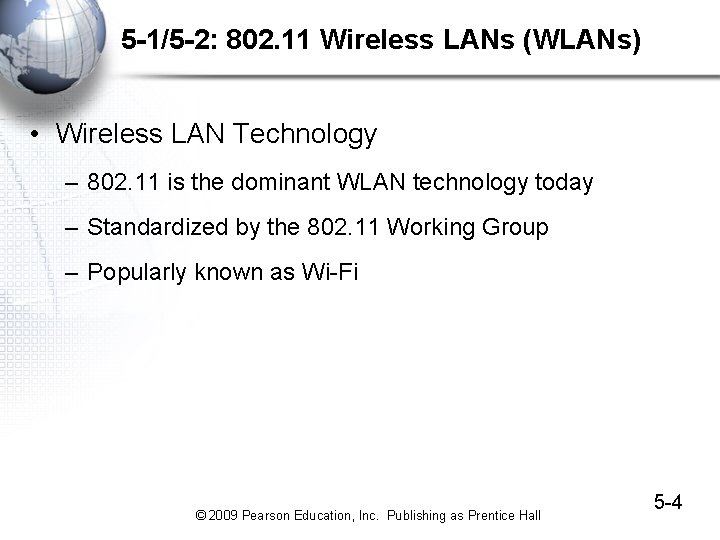 5 -1/5 -2: 802. 11 Wireless LANs (WLANs) • Wireless LAN Technology – 802. 5 -1/5 -2: 802. 11 Wireless LANs (WLANs) • Wireless LAN Technology – 802.
