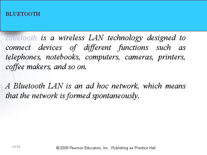 BLUETOOTH Bluetooth is a wireless LAN technology designed to connect devices of different functions BLUETOOTH Bluetooth is a wireless LAN technology designed to connect devices of different functions