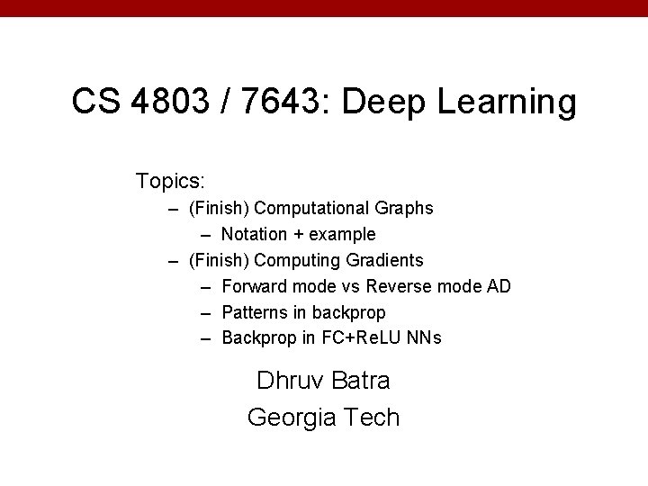 CS 4803 / 7643: Deep Learning Topics: – (Finish) Computational Graphs – Notation +