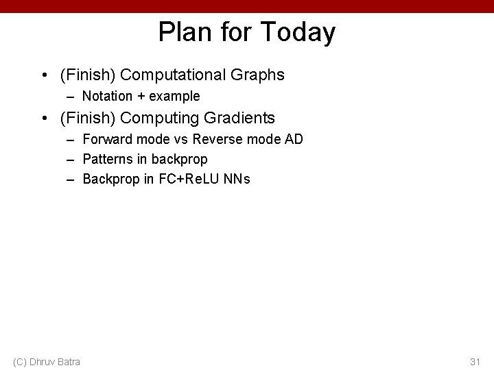 Plan for Today • (Finish) Computational Graphs – Notation + example • (Finish) Computing