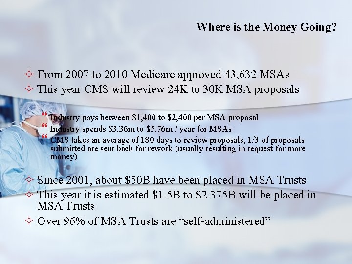 Where is the Money Going? ² From 2007 to 2010 Medicare approved 43, 632