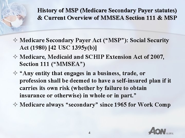 History of MSP (Medicare Secondary Payer statutes) & Current Overview of MMSEA Section 111