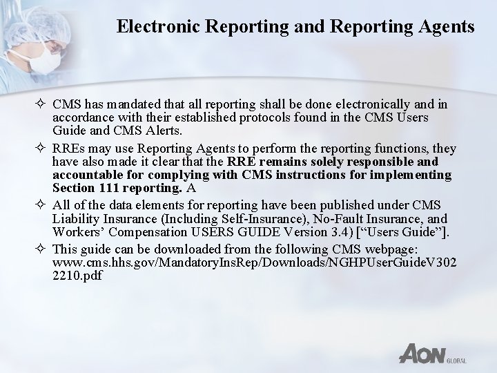 Electronic Reporting and Reporting Agents ² CMS has mandated that all reporting shall be