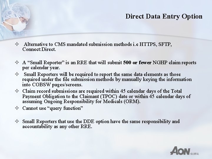 Direct Data Entry Option ² Alternative to CMS mandated submission methods i. e HTTPS,