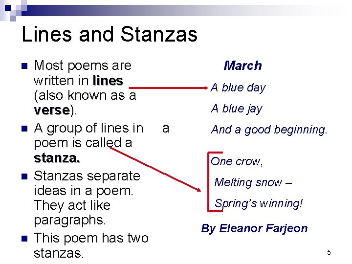 Lines and Stanzas n n Most poems are written in lines (also known as