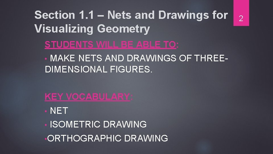 Section 1. 1 – Nets and Drawings for Visualizing Geometry STUDENTS WILL BE ABLE