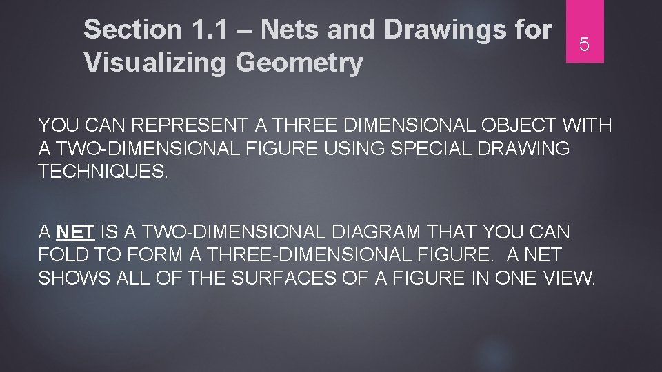 Section 1. 1 – Nets and Drawings for Visualizing Geometry 5 YOU CAN REPRESENT