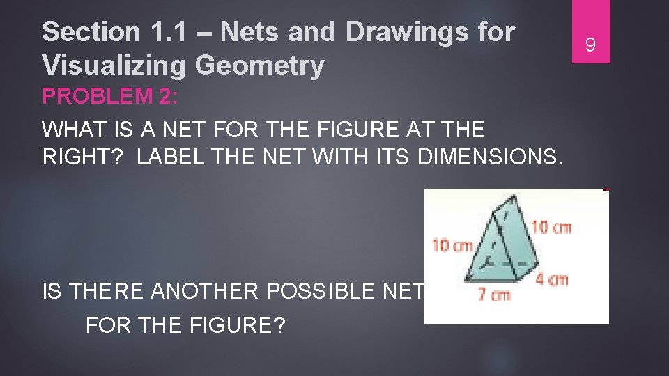 Section 1. 1 – Nets and Drawings for Visualizing Geometry PROBLEM 2: WHAT IS