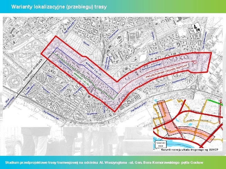 Warianty lokalizacyjne (przebiegu) trasy Kierunki rozwoju układu drogowego wg SUi. KZP Studium przedprojektowe trasy