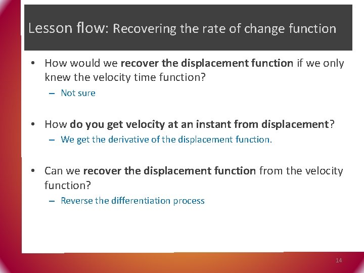 Lesson flow: Recovering the rate of change function • How would we recover the