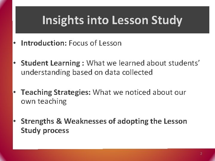 Insights into Lesson Study • Introduction: Focus of Lesson • Student Learning : What