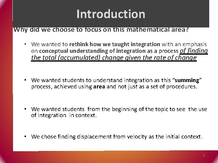 Introduction Why did we choose to focus on this mathematical area? • We wanted