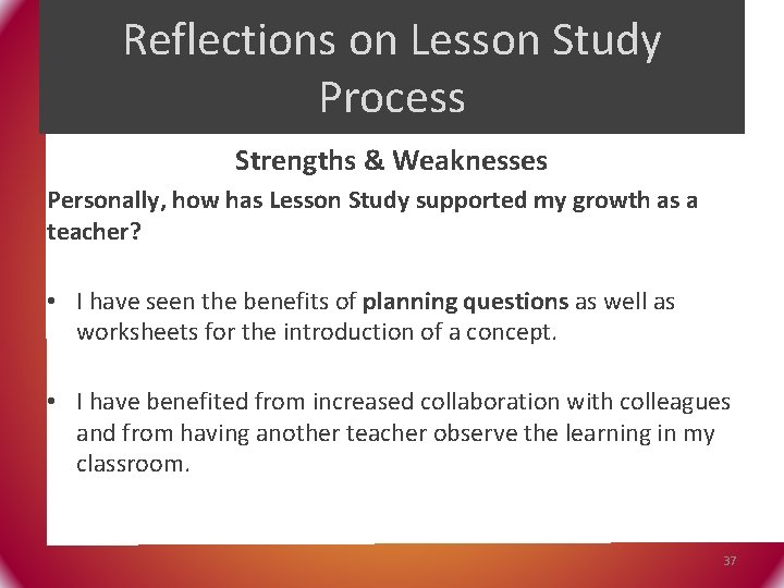 Reflections on Lesson Study Process Strengths & Weaknesses Personally, how has Lesson Study supported