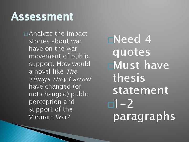 Assessment � Analyze the impact stories about war have on the war movement of