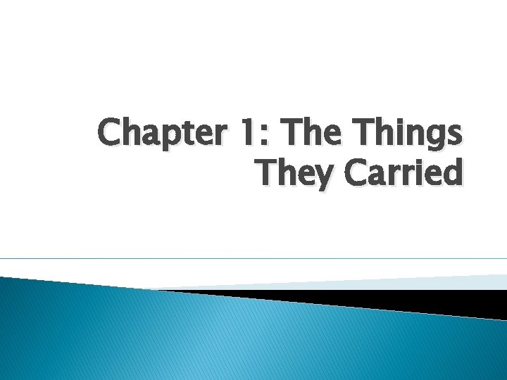 Chapter 1: The Things They Carried 
