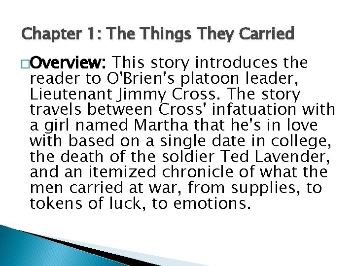 Chapter 1: The Things They Carried �Overview: This story introduces the reader to O'Brien's