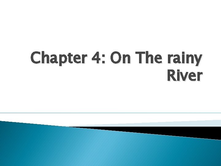 Chapter 4: On The rainy River 