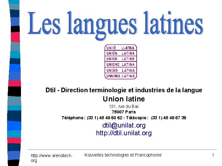 Dtil - Direction terminologie et industries de la langue Union latine 131, rue du Dtil - Direction terminologie et industries de la langue Union latine 131, rue du