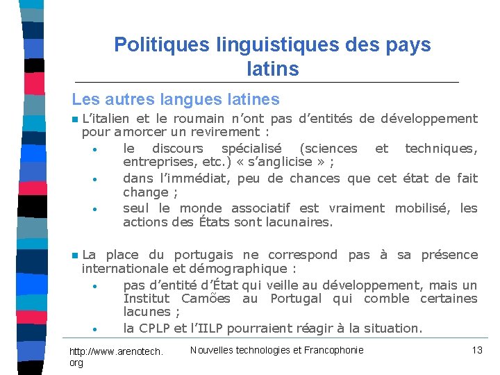 Politiques linguistiques des pays latins Les autres langues latines n L’italien et le roumain Politiques linguistiques des pays latins Les autres langues latines n L’italien et le roumain