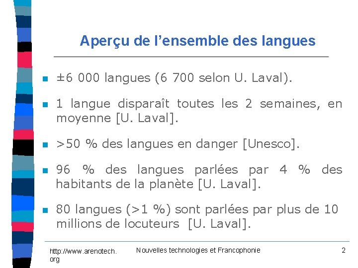 Aperçu de l’ensemble des langues n ± 6 000 langues (6 700 selon U. Aperçu de l’ensemble des langues n ± 6 000 langues (6 700 selon U.