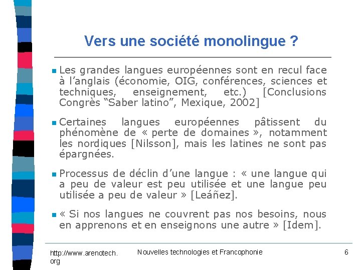 Vers une société monolingue ? n Les grandes langues européennes sont en recul face Vers une société monolingue ? n Les grandes langues européennes sont en recul face